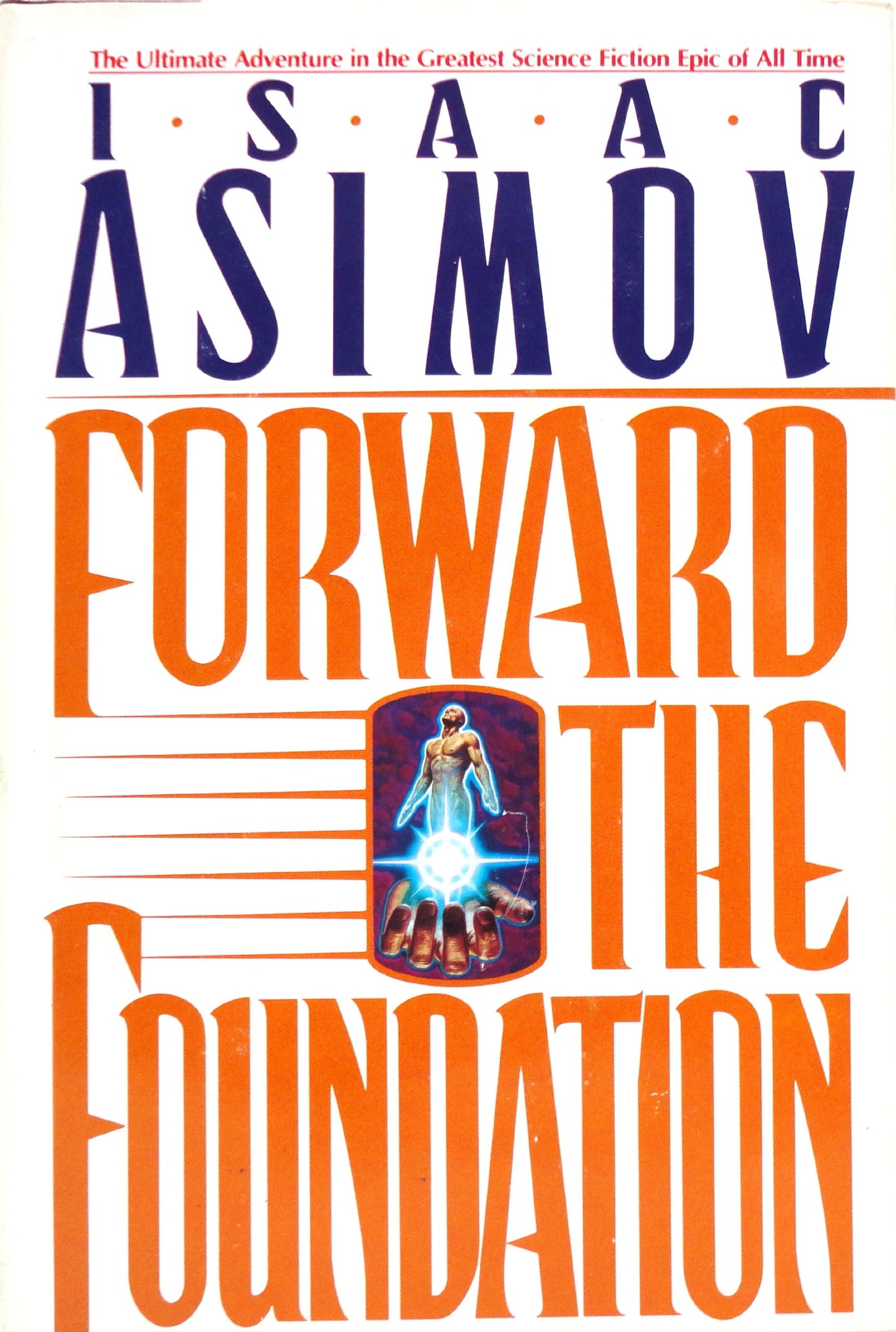 Forward the Foundation (Foundation Novels) by Isaac Asimov