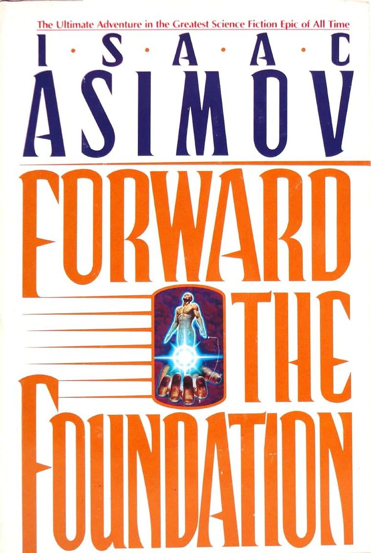 Forward the Foundation (Foundation Novels) by Isaac Asimov