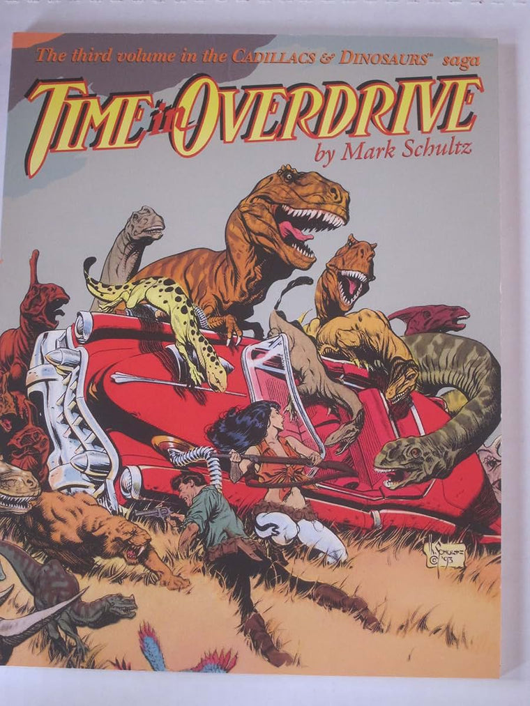 Time in Overdrive (The Cadillacs & Dinosaurs Saga, Vol. 3)