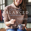 The Laura Lea Balanced Cookbook: 120+ Everyday Recipes for the Healthy Home Cook