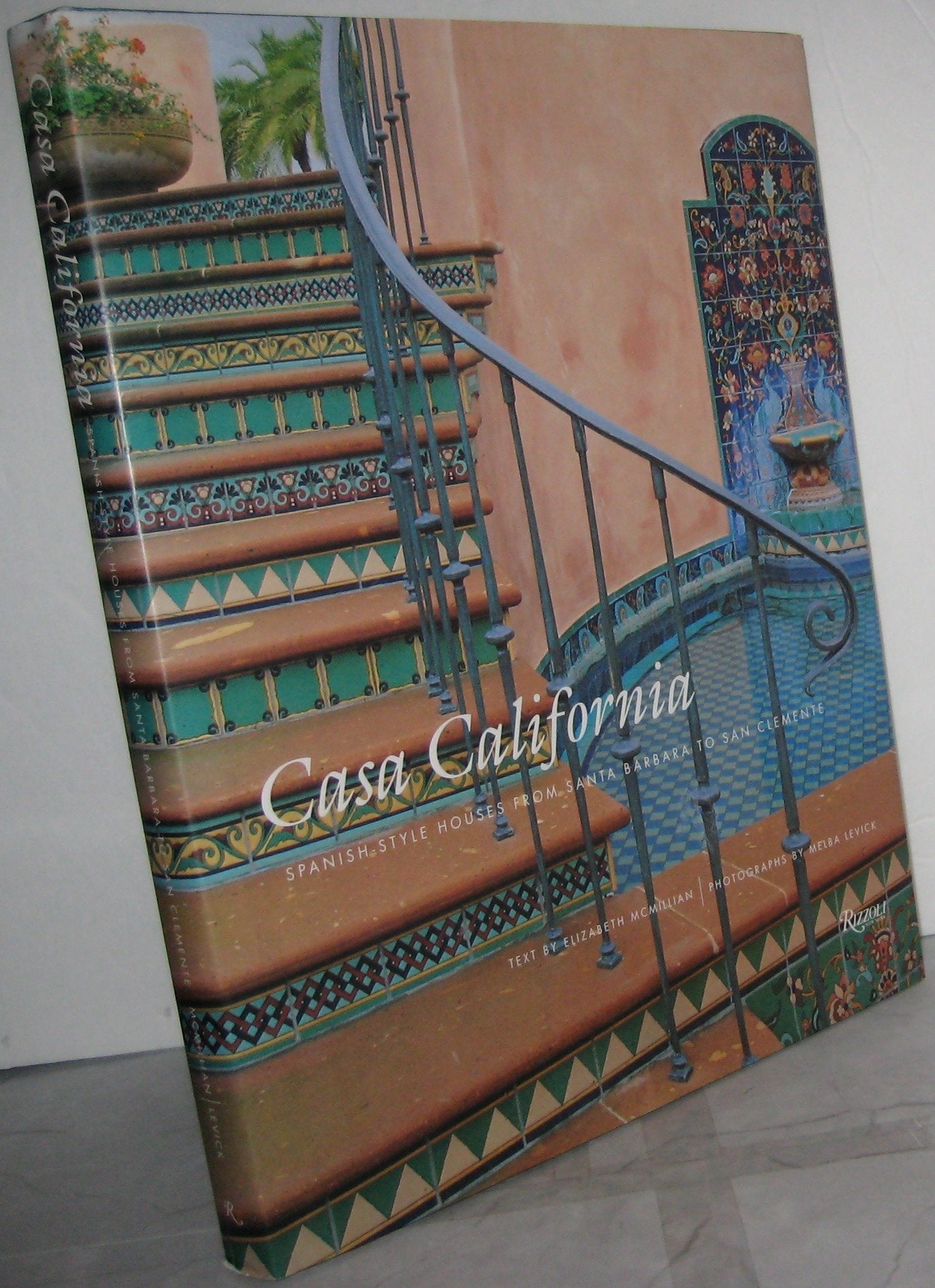 Casa California: Spanish-Style Houses from Santa Barbara to San Clemente
