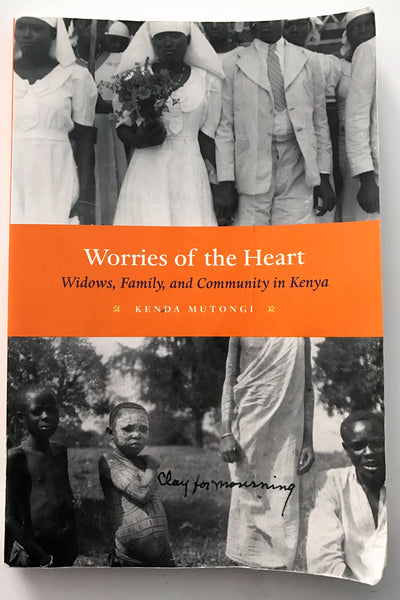 Worries of the Heart: Widows, Family, and Community in Kenya