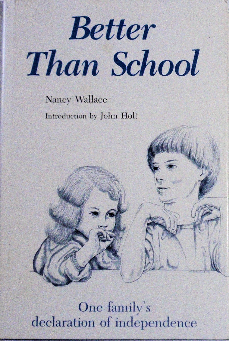 Better Than School: One Family's Declaration of Independence