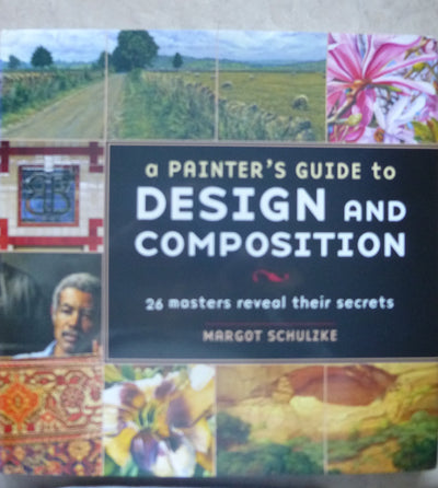 A Painter's Guide to Design and Composition: 27 Masters Reveal Their Secrets