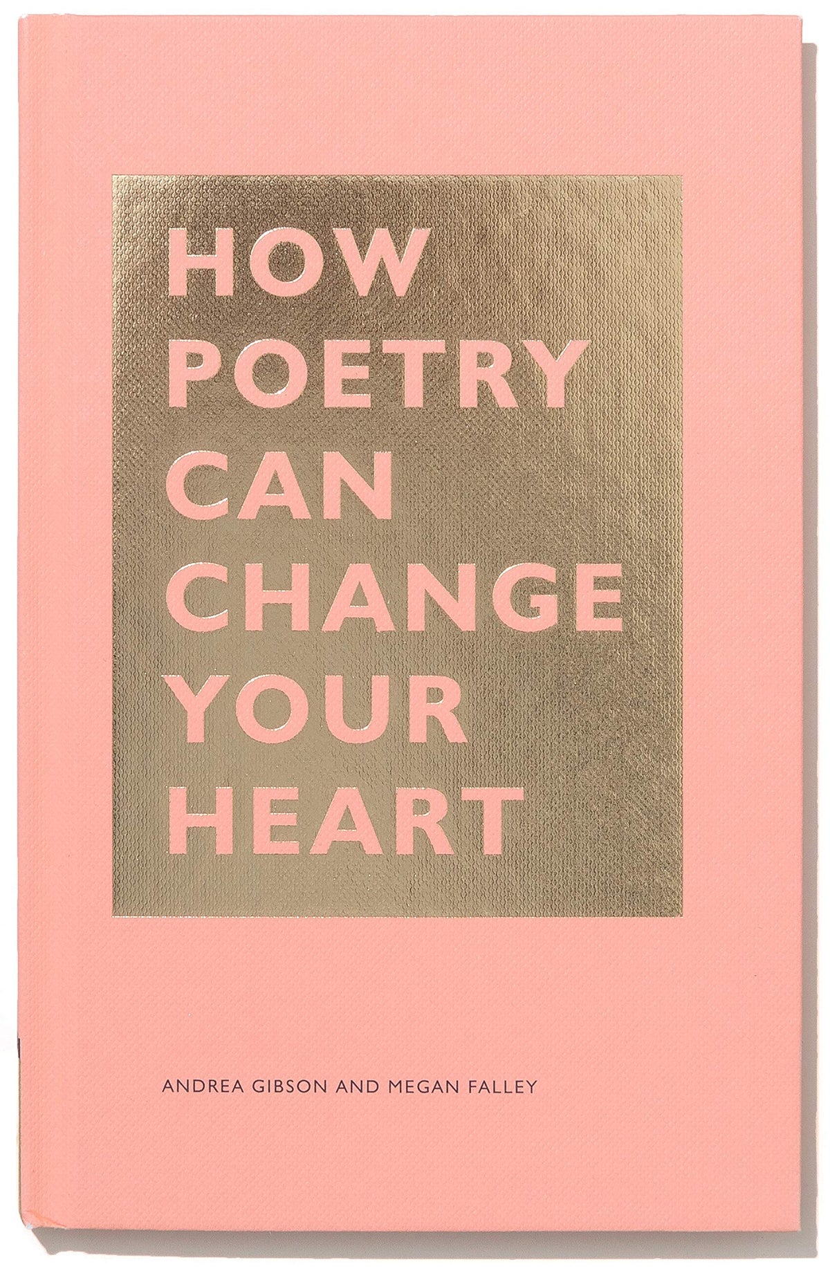 How Poetry Can Change Your Heart: (Books on Poetry, Creative Writing Books, Books about Reading Poetry) (The HOW Series)