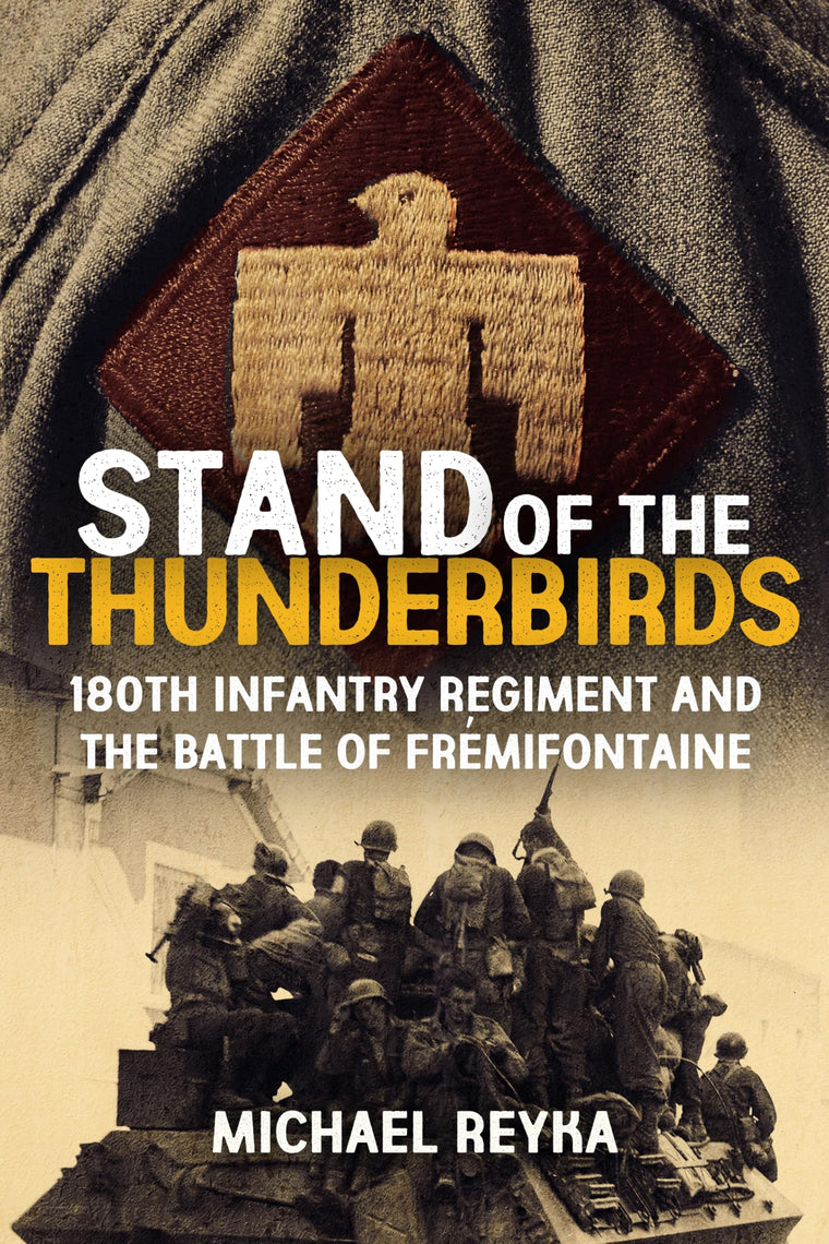 Stand of the Thunderbirds: 180th Infantry Regiment and the Battle of Frmifontaine