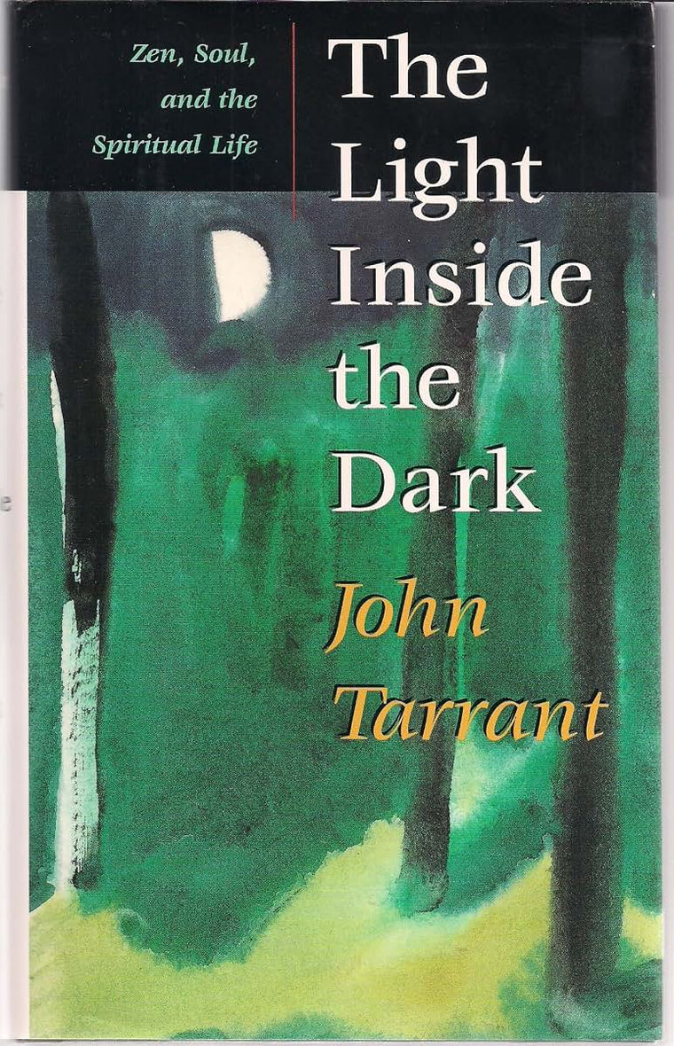 The Light Inside the Dark: Zen, Soul, and the Spiritual Life