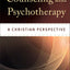 Counseling and Psychotherapy: A Christian Perspective