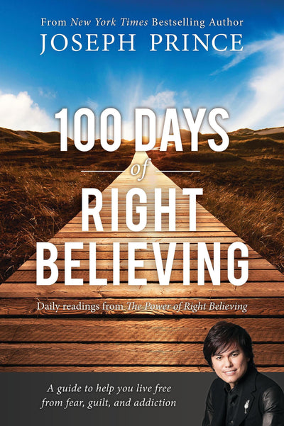 100 Days of Right Believing: Daily Readings from The Power o