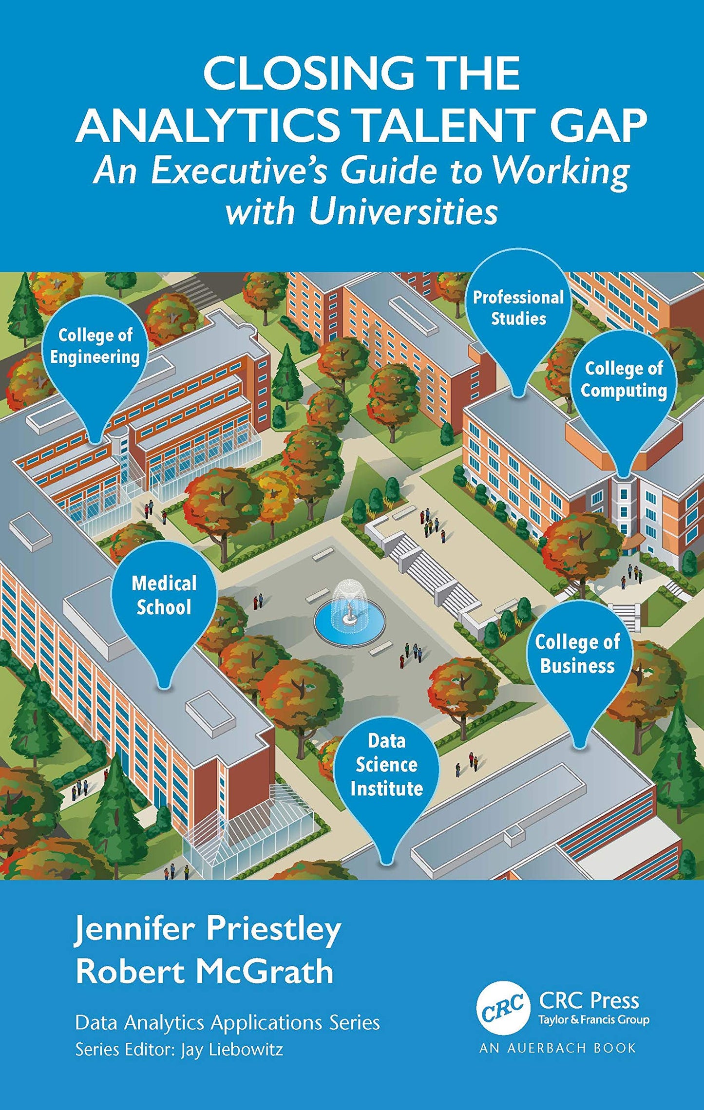 Closing the Analytics Talent Gap: An Executive's Guide to Working with Universities (Data Analytics Applications)