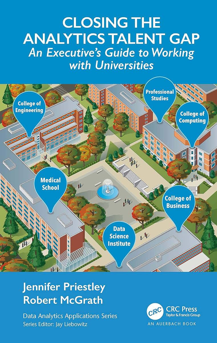 Closing the Analytics Talent Gap: An Executive's Guide to Working with Universities (Data Analytics Applications)