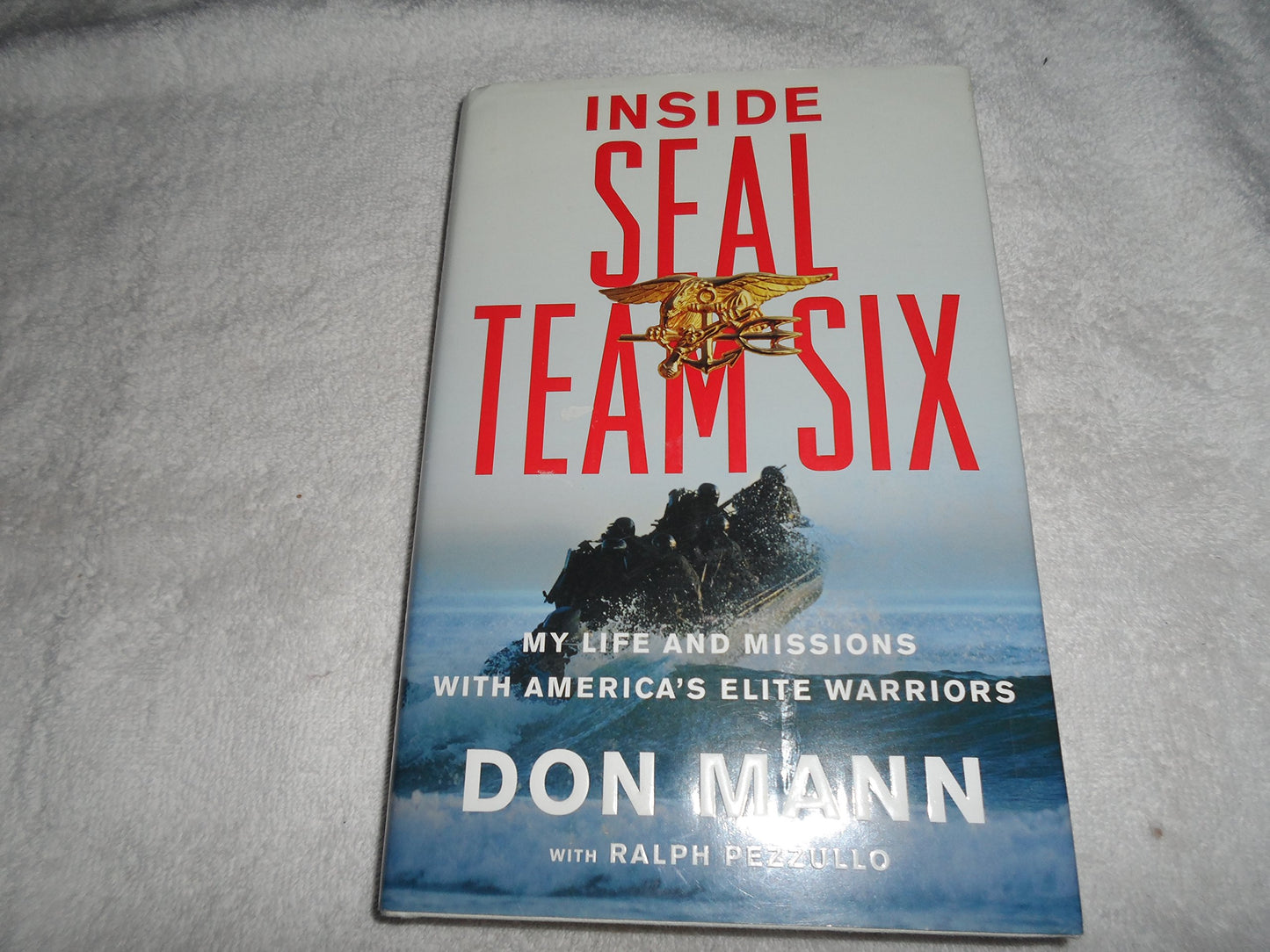 Inside SEAL Team Six: My Life and Missions with America's El