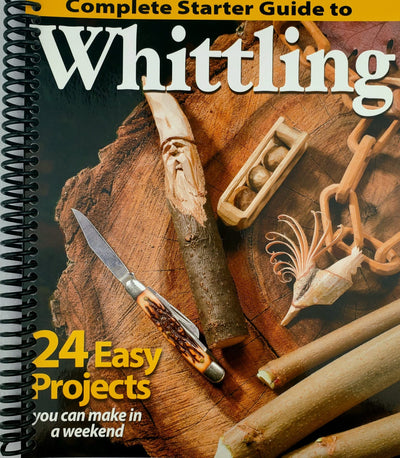 Complete Starter Guide to Whittling: 24 Easy Projects