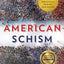 American Schism: How the Two Enlightenments Hold the Secret to Healing our Nation