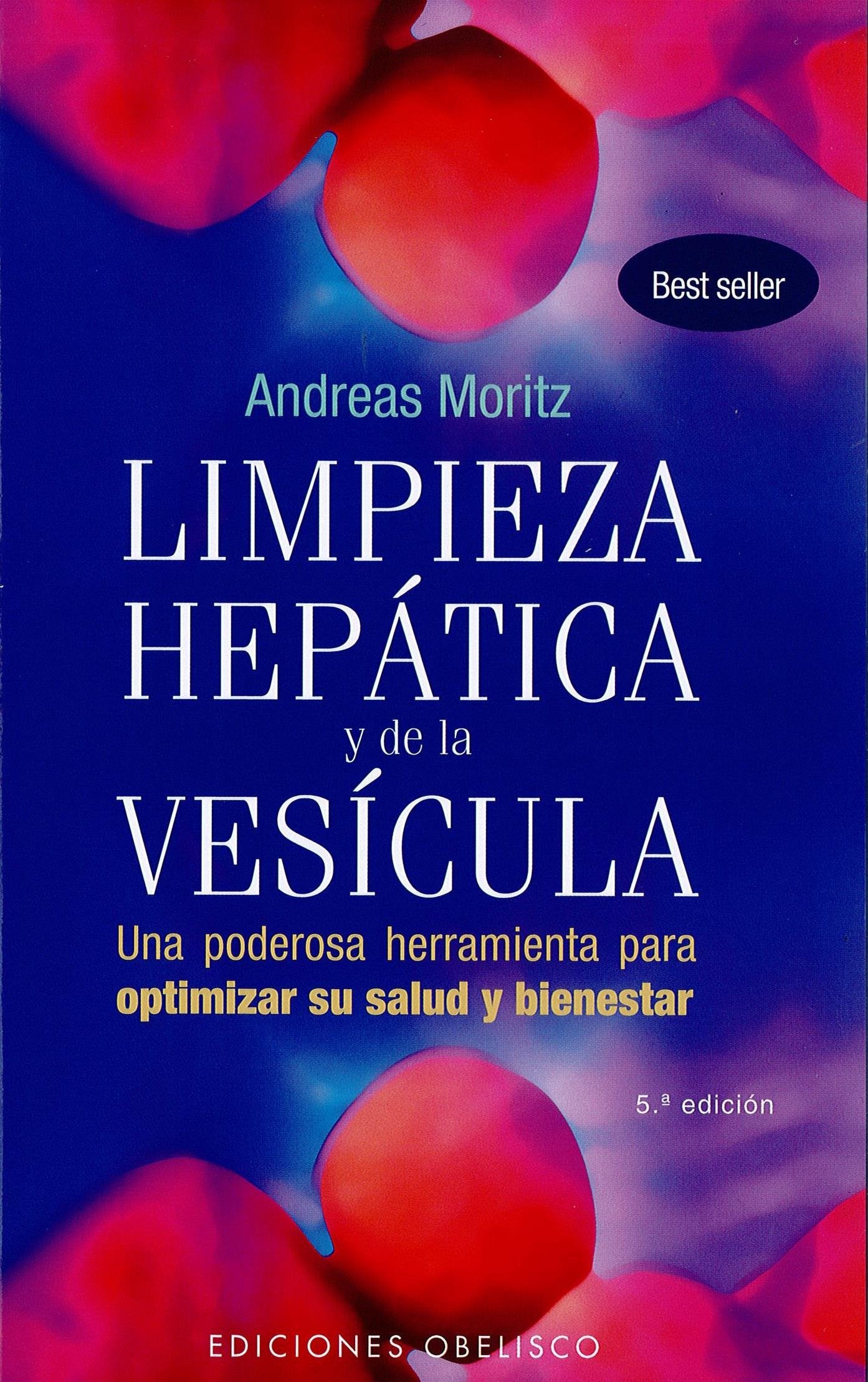 Limpieza hepática y de la vesícula: una poderosa herramineta para optimizar su salud y bienestar (Coleccion Salud y Vida Natural) (Spanish Edition)