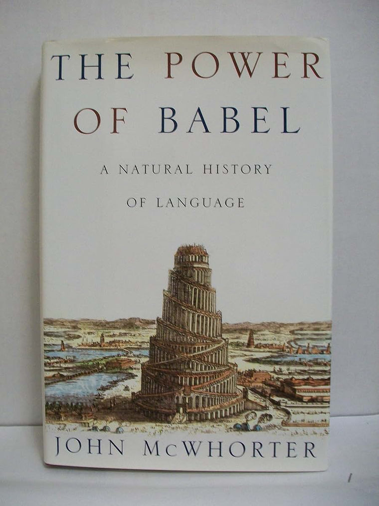 The Power of Babel: A Natural History of Language by McWhort
