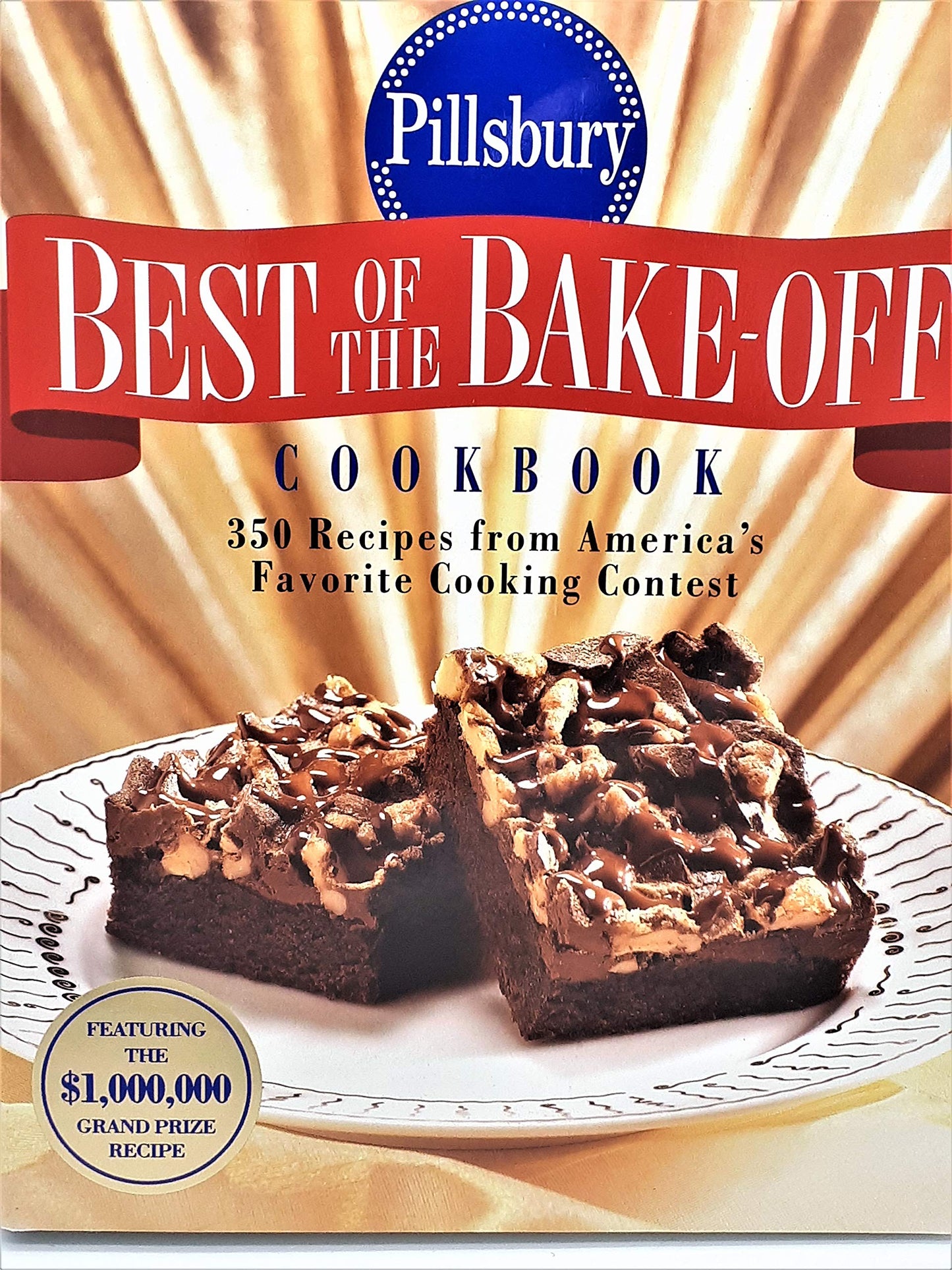 Pillsbury: Best of the Bake-off Cookbook: 350 Recipes from Ameria's Favorite Cooking Contest