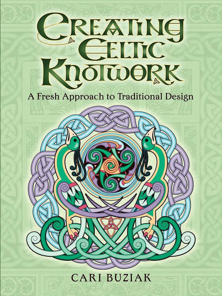Creating Celtic Knotwork: A Fresh Approach to Traditional Design (Dover Art Instruction)