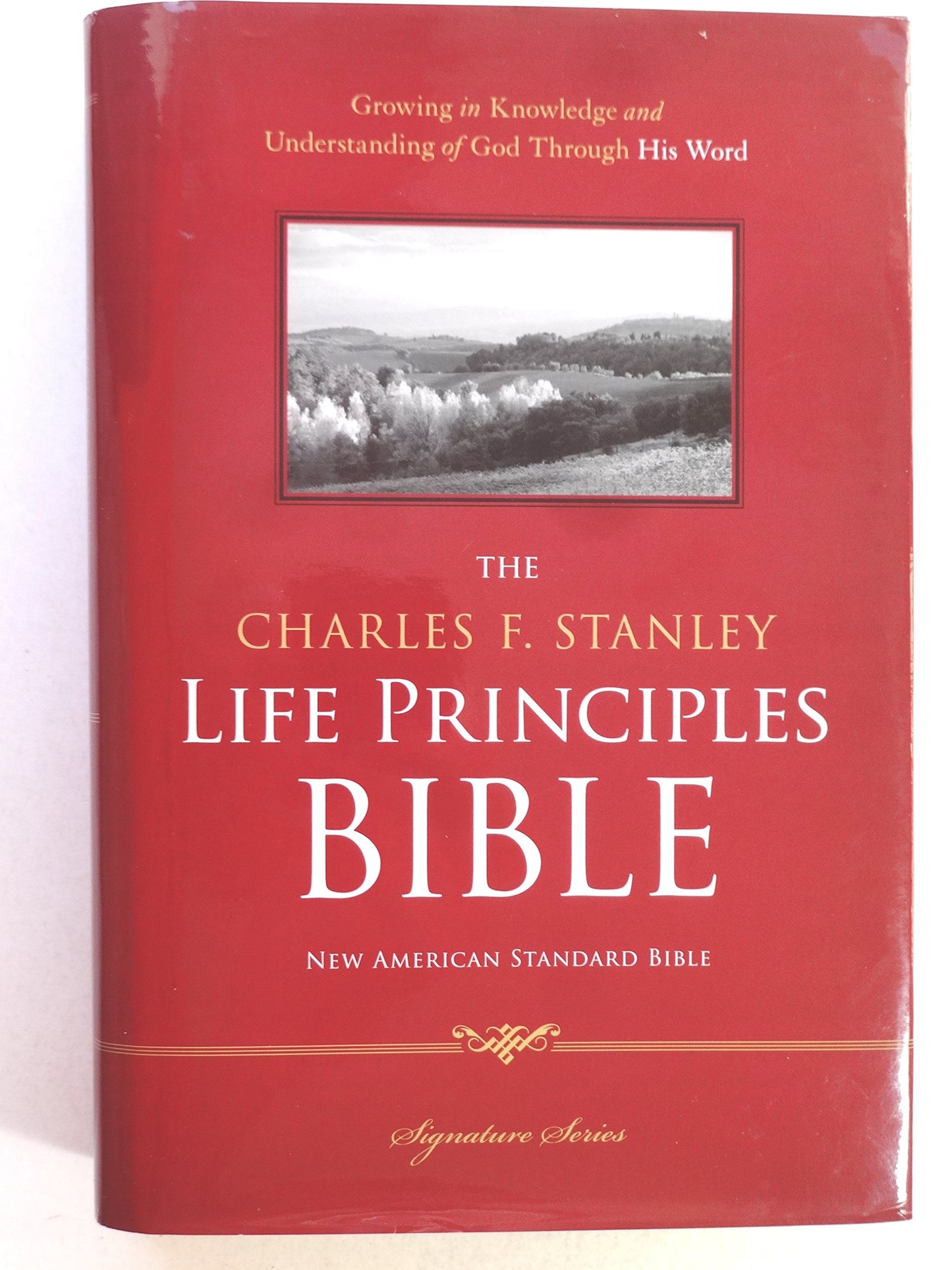 NASB, The Charles F. Stanley Life Principles Bible, Hardcover: Holy Bible, New American Standard Bible