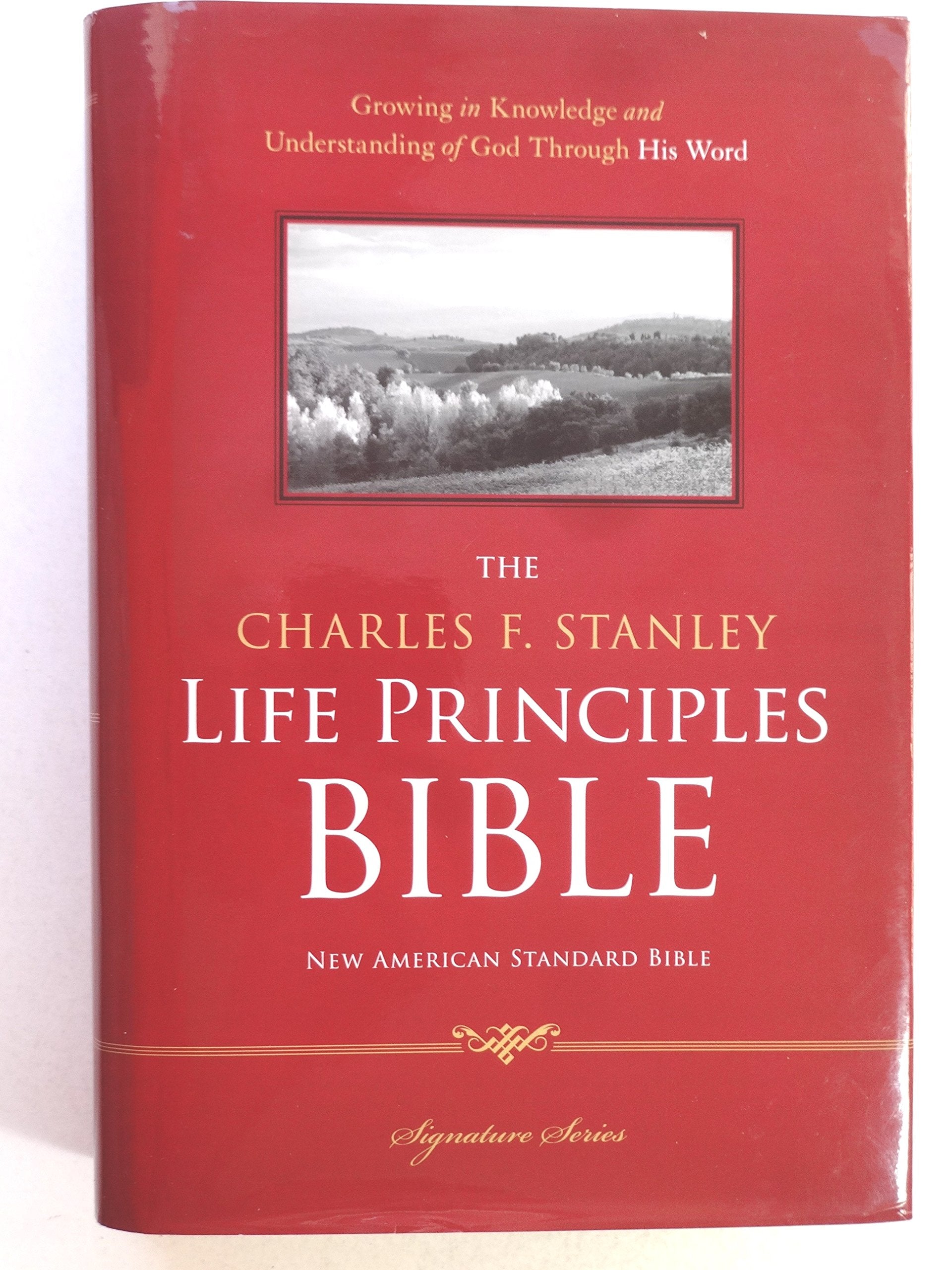 NASB, The Charles F. Stanley Life Principles Bible, Hardcover: Holy Bible, New American Standard Bible