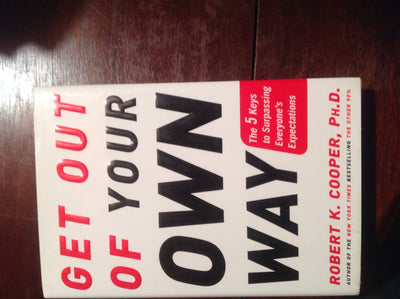 Get Out of Your Own Way: The 5 Keys to Surpassing Everyone's Expectations