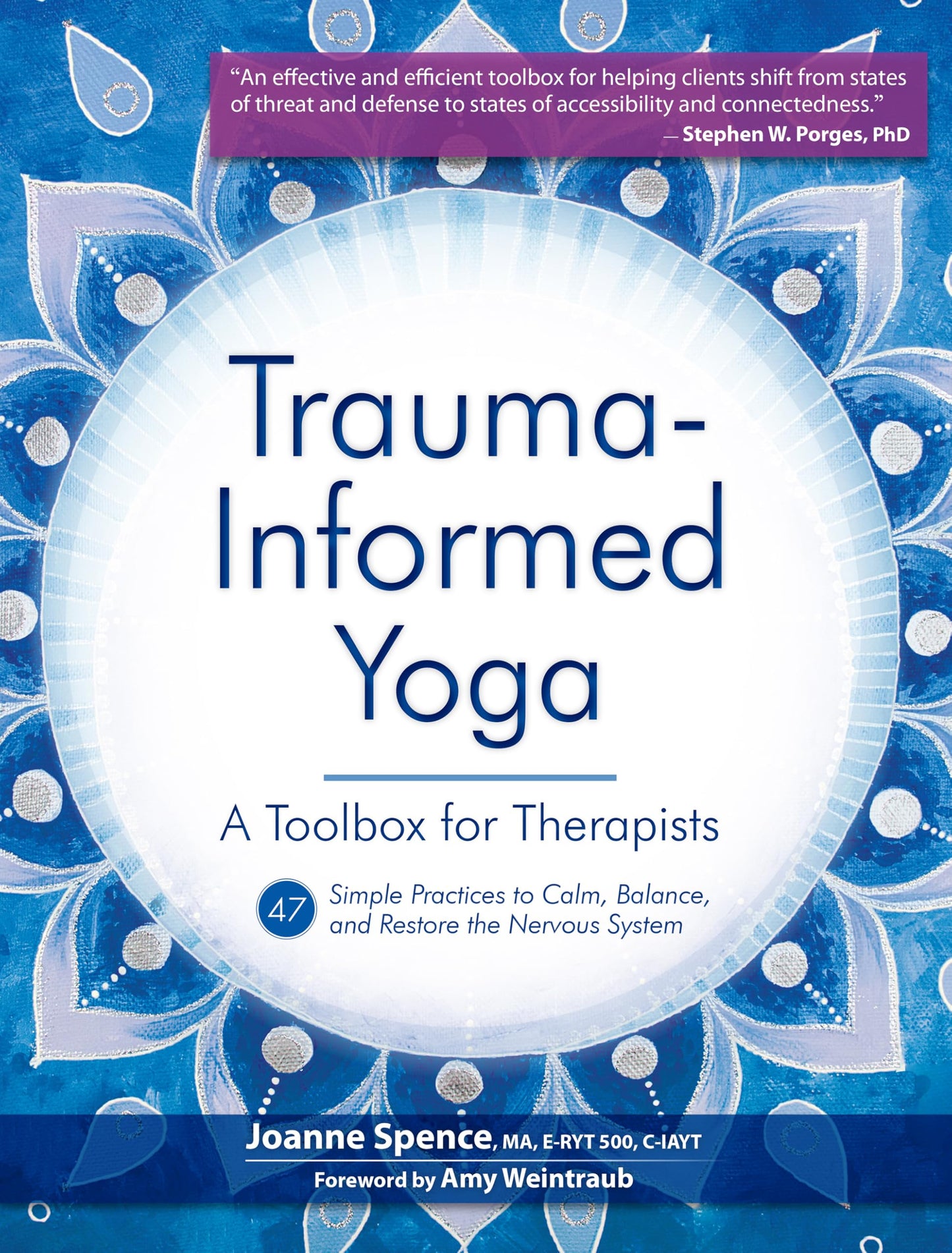 Trauma-Informed Yoga: A Toolbox for Therapists: 47 Practices to Calm Balance, and Restore the Nervous System