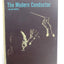The modern conductor;: A college text on conducting based on