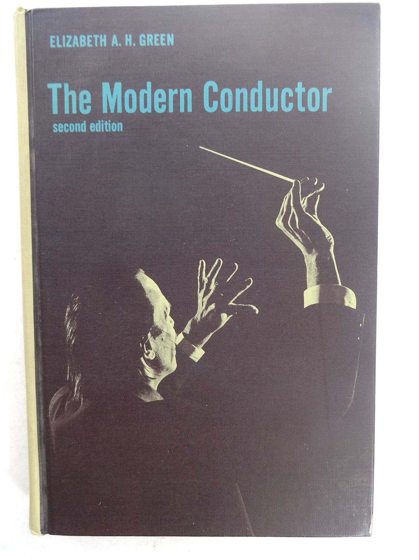 The modern conductor;: A college text on conducting based on