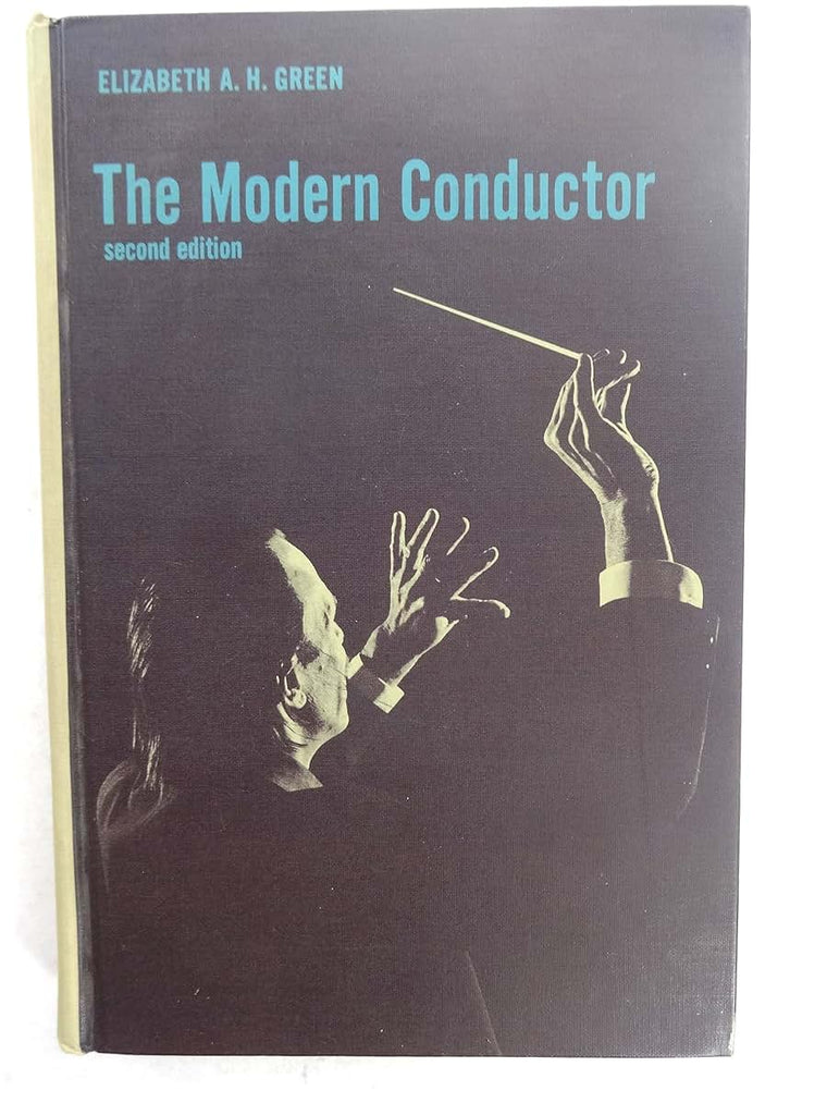 The modern conductor;: A college text on conducting based on