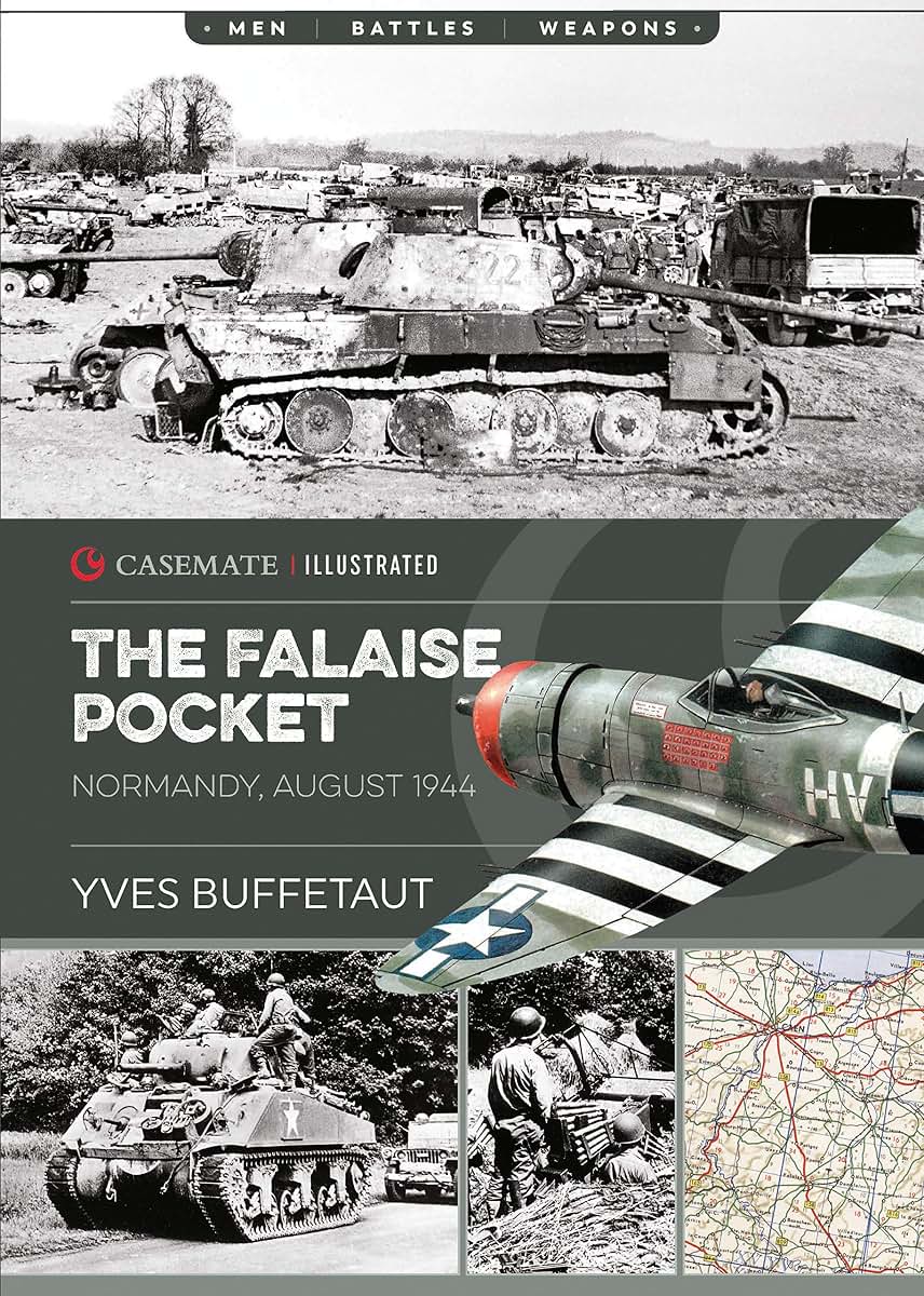 The Falaise Pocket: Normandy, August 1944 (Casemate Illustrated)