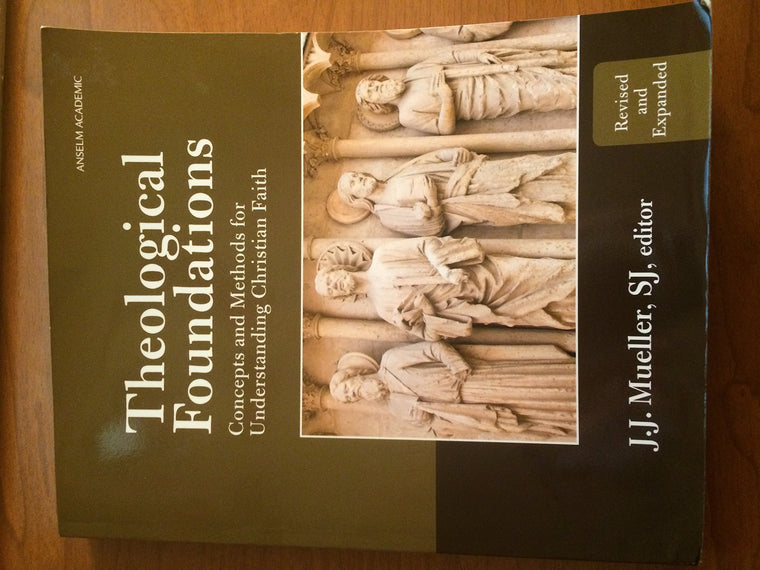 Theological Foundations: Concepts and Methods for Understanding Christian Faith