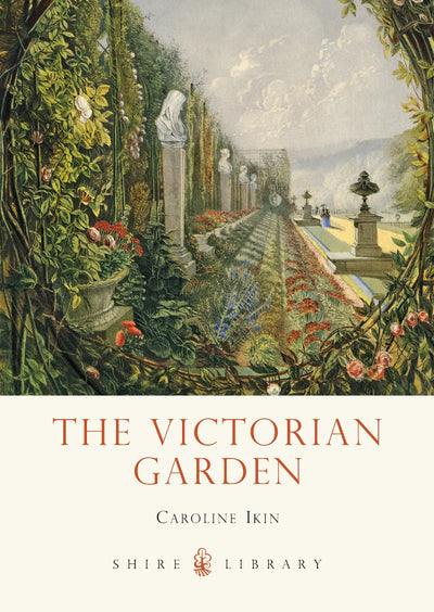 The Victorian Garden (Shire Library)