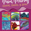 The Art of Paint Pouring: Swipe, Swirl & Spin: 50+ tips, techniques, and step-by-step exercises for creating colorful fluid art (Fluid Art Series)