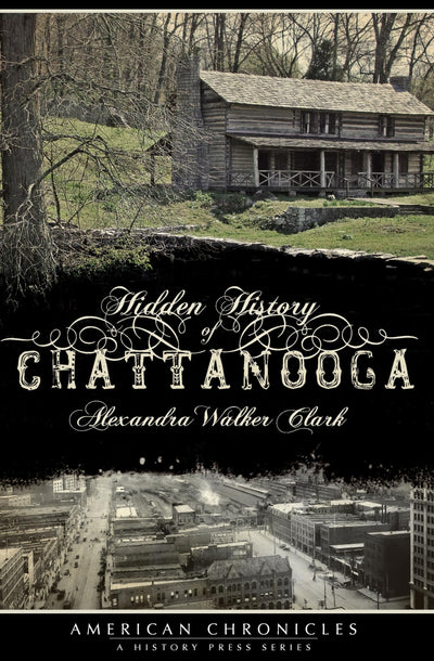 Hidden History of Chattanooga