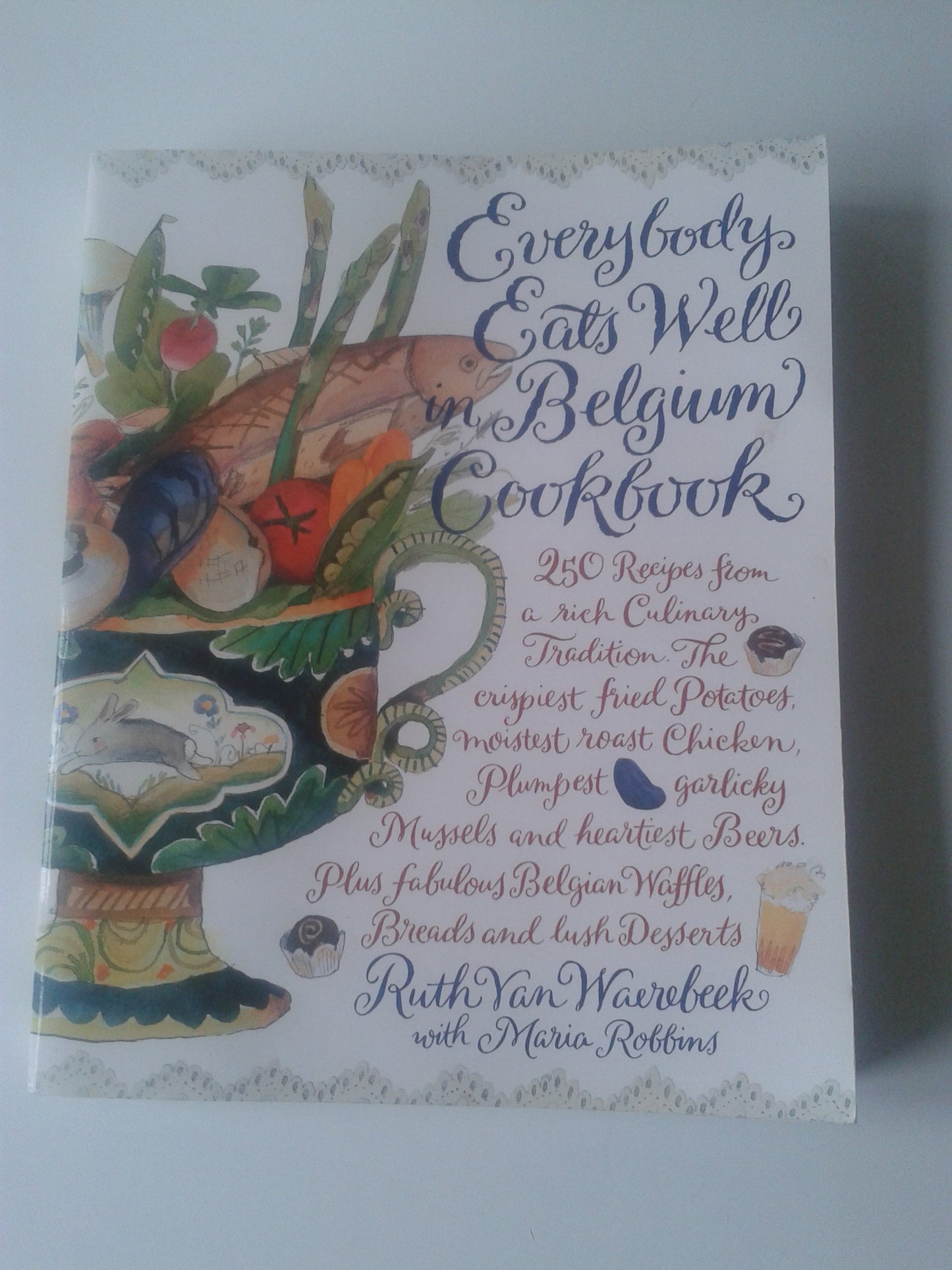 Everybody Eats Well in Belgium Cookbook: 250 Recipes from a