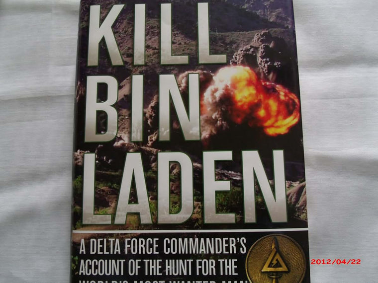 Kill Bin Laden: A Delta Force Commander's Account