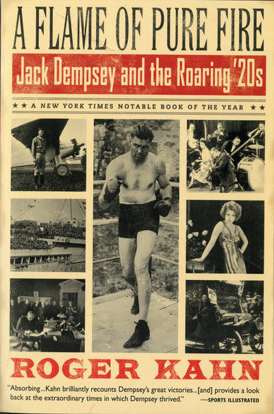 A Flame of Pure Fire: Jack Dempsey and the Roaring '20s by K