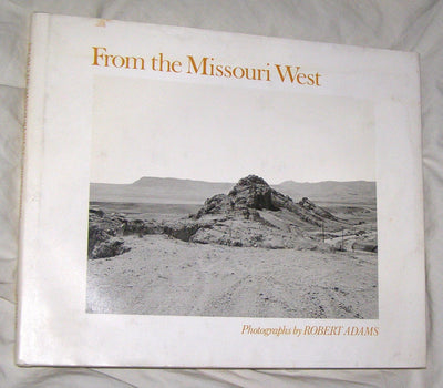 From the Missouri west: Photographs (A New images book)