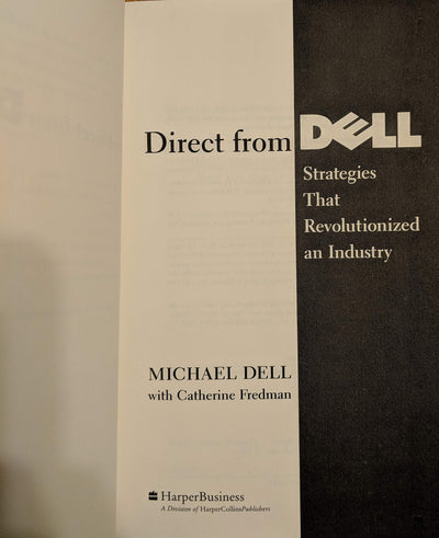 Direct From Dell: Strategies That Revolutionized an Industry