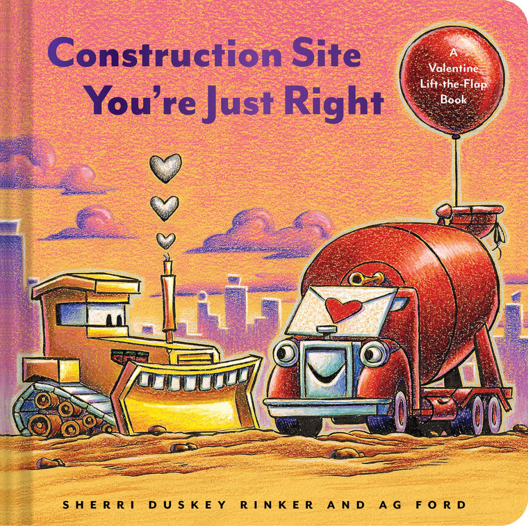 Construction Site You're Just Right: A Valentine Lift-the-Flap Book (Goodnight Construction Site)