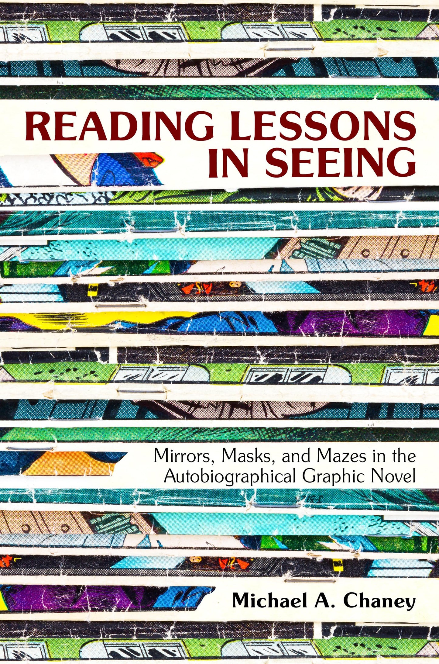 Reading Lessons in Seeing: Mirrors, Masks, and Mazes in the Autobiographical Graphic Novel