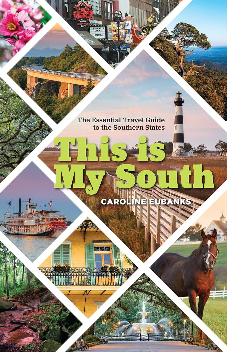 This Is My South: The Essential Travel Guide to the Southern