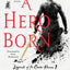 A Hero Born: The Definitive Edition (Legends of the Condor Heroes, 1)