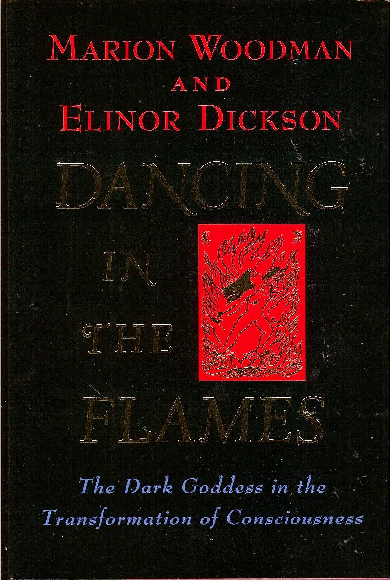 Dancing in the Flames by Woodman, Marion