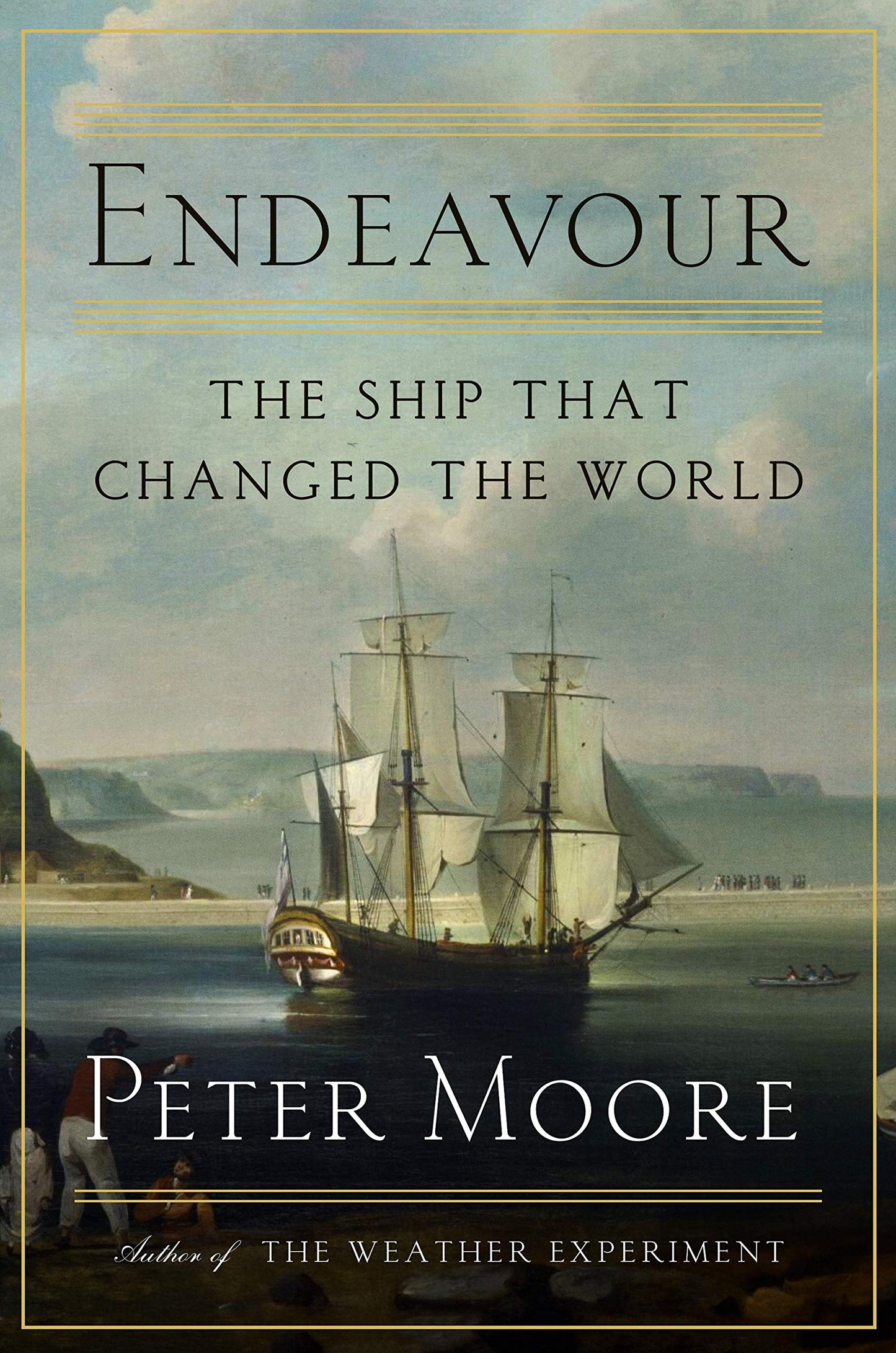 Endeavour: The Ship That Changed the World by Moore, Peter