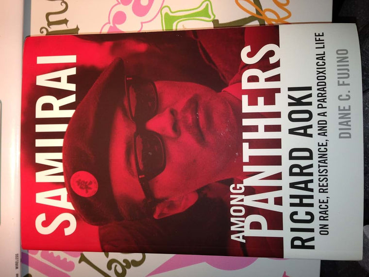 Samurai among Panthers: Richard Aoki on Race, Resistance, and a Paradoxical Life (Critical American Studies)