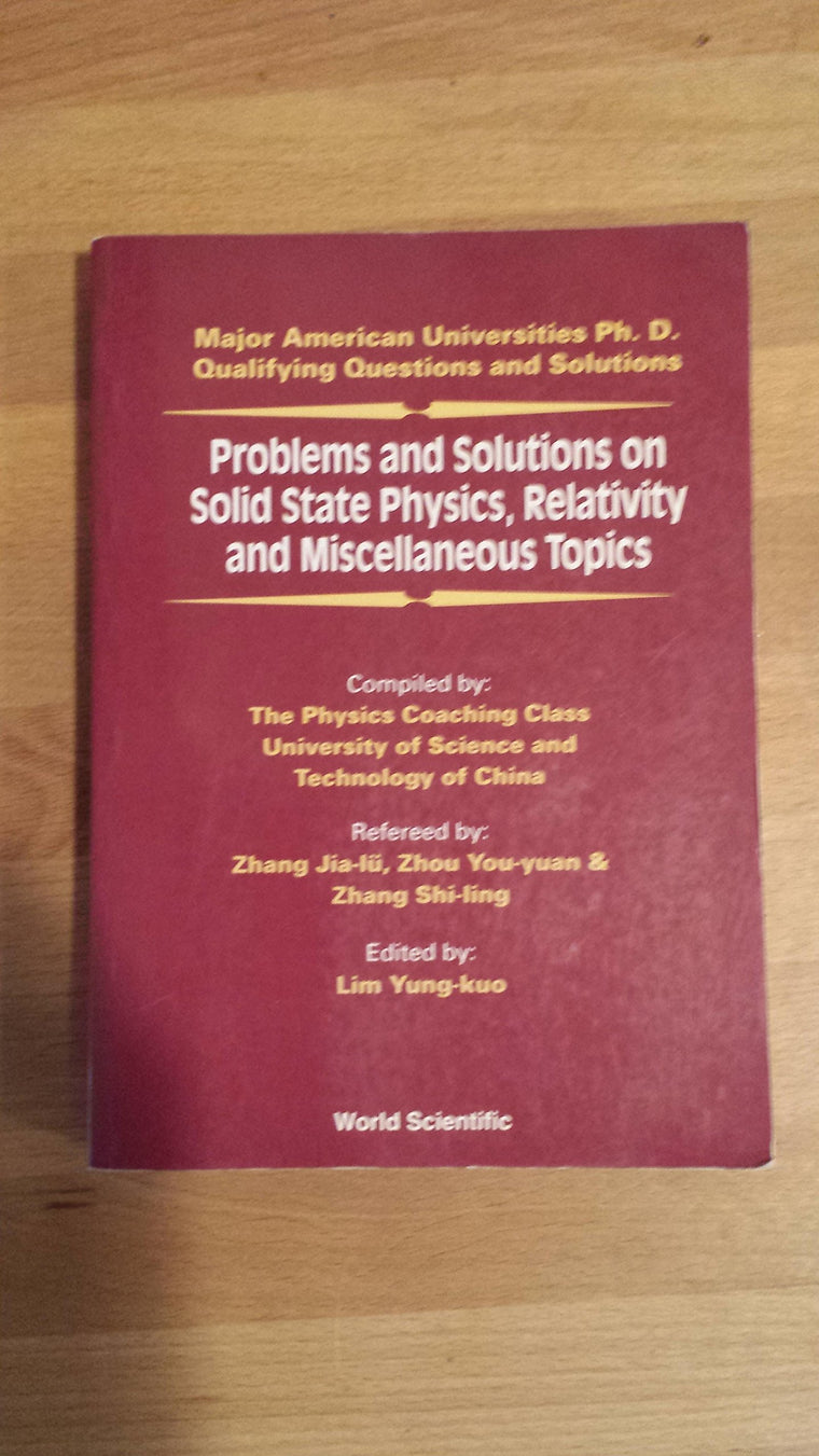 Problems and Solutions on Solid State Physics, Relativity and Miscellaneous Topics (Major American Universities Ph.D. Qualifying Questions and Solutions)