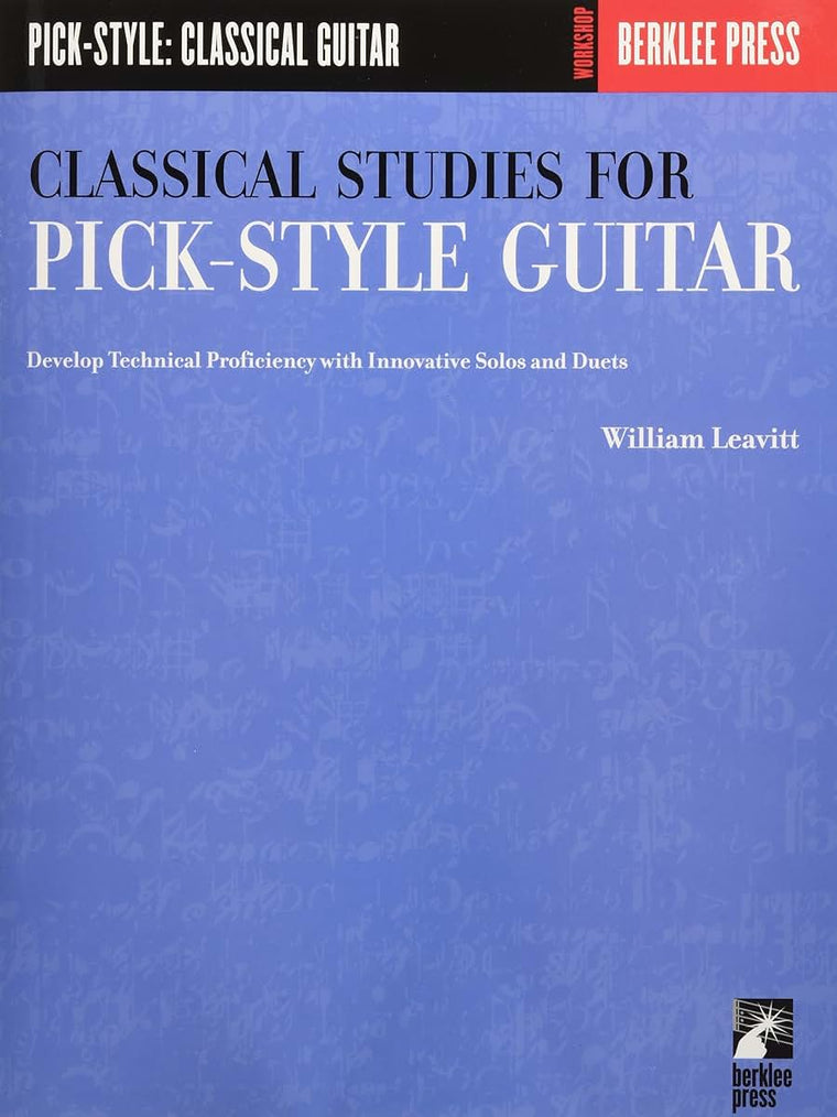 Classical Studies for Pick Style Guitar - Volume 1  Classical Guitar Sheet Music Book for Intermediate to Advanced Pick Players  Technique Focused Solo and Duet Repertoire for Study and Performance