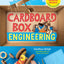 Cardboard Box Engineering: Cool, Inventive Projects for Tink