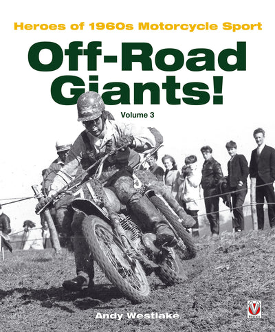 Off-Road Giants!: Heroes of 1960s Motorcycle Sport (Volume 3)